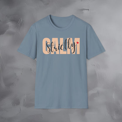 Strictly Calm T-Shirt