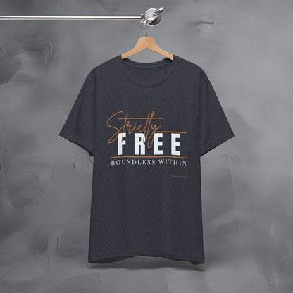 Strictly Free – Boundless Within T-Shirt - Inner Freedom Graphic Tee - Mindful Lifestyle Shirt