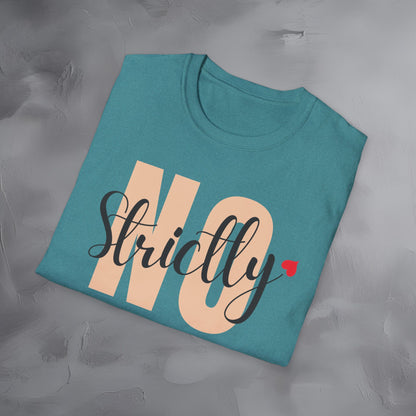 Strictly No T-Shirt