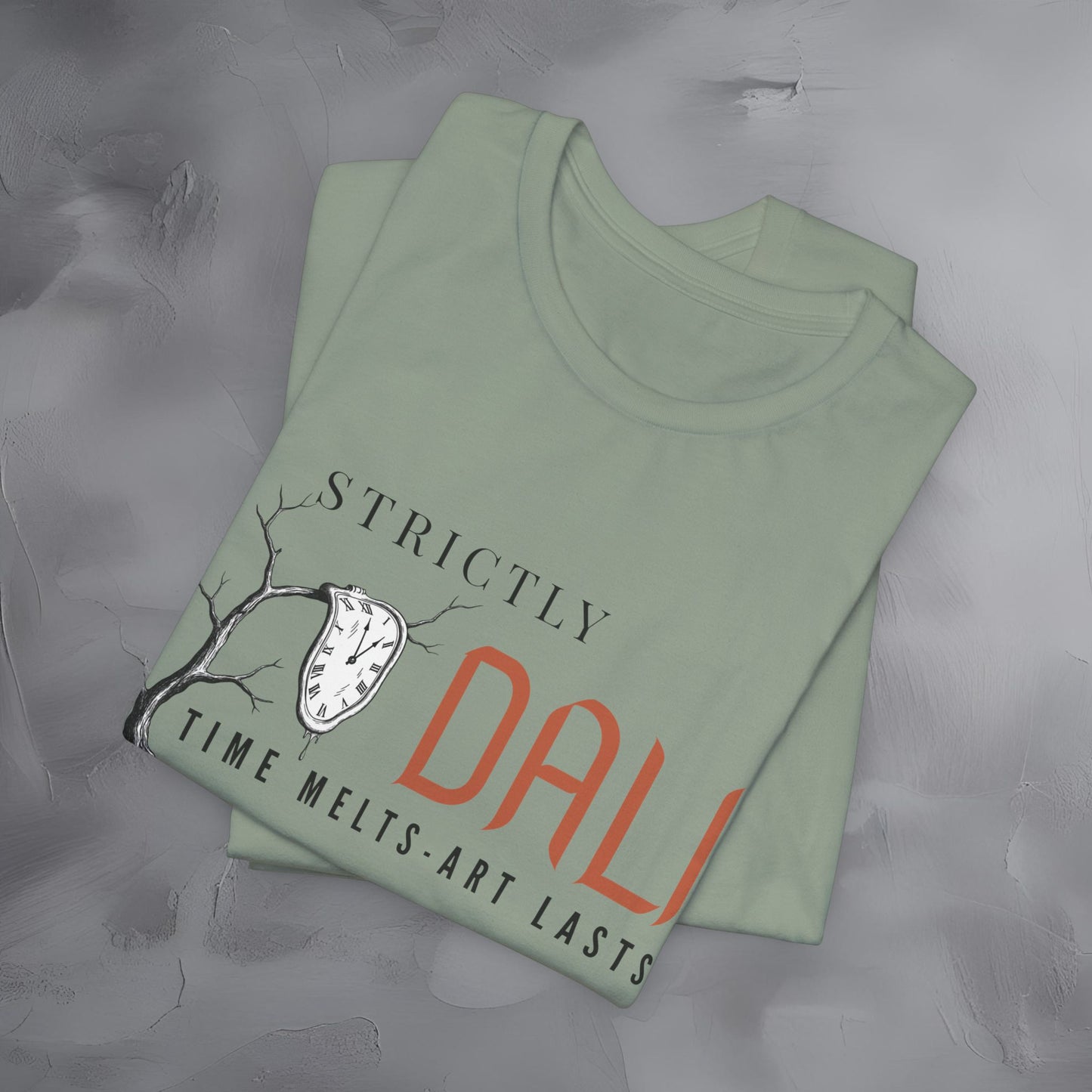 Strictly Dalí – Time Melts. Art Lasts. T-Shirt | Surrealist Artist Graphic Tee | Salvador Dalí Inspired Shirt