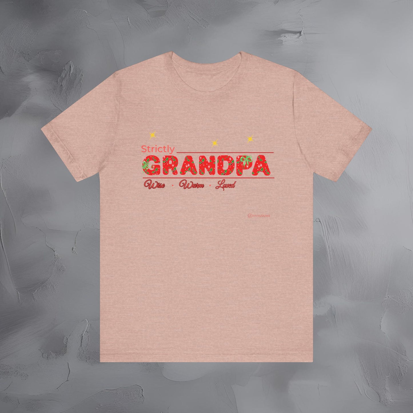 Strictly Grandpa — Wise Warm Loved - T-Shirt