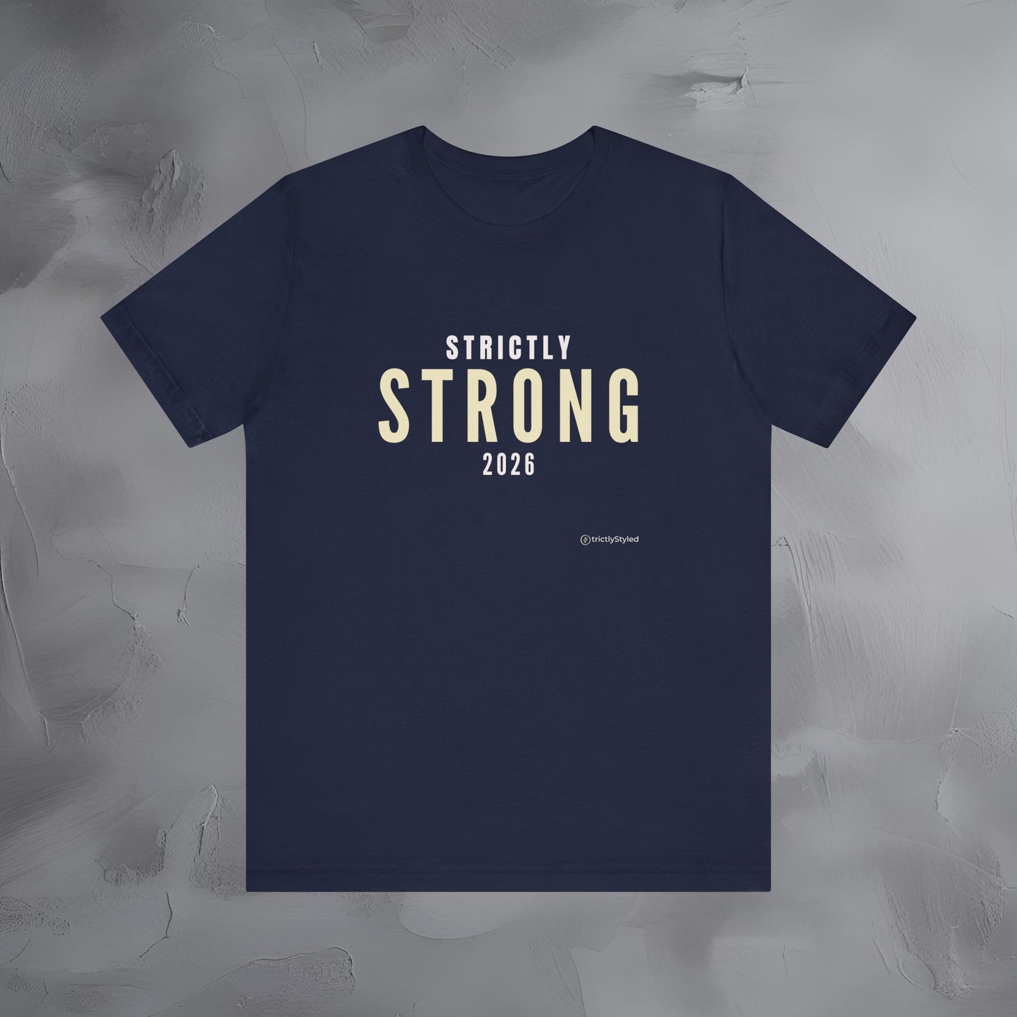 Strictly Strong Shirt Minimalist New Year Intention T Shirt Unisex Graphic Tee