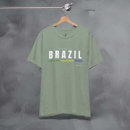 Strictly Brazil – Coragem, Alegria, Ritmo T-Shirt | Brazilian Culture Graphic Tee | Samba Carnival Lifestyle Shirt