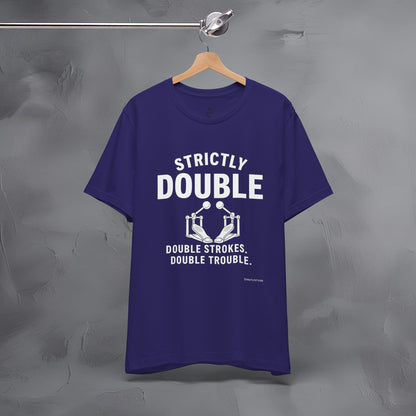 Strictly Double Stroke – Double Trouble Drummer T-Shirt