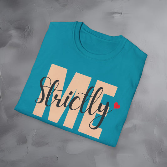 Strictly Me - T-Shirt