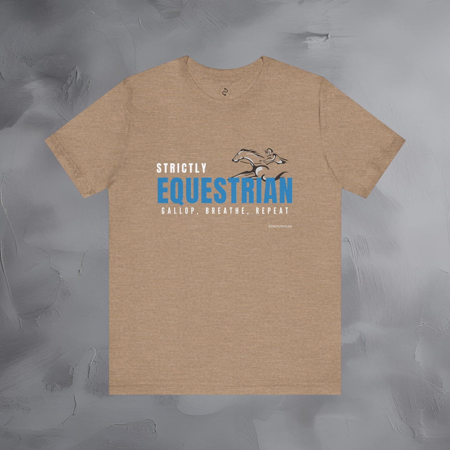 Strictly Equestrian T-Shirt – Horse Rider Graphic Tee | Equestrian Style