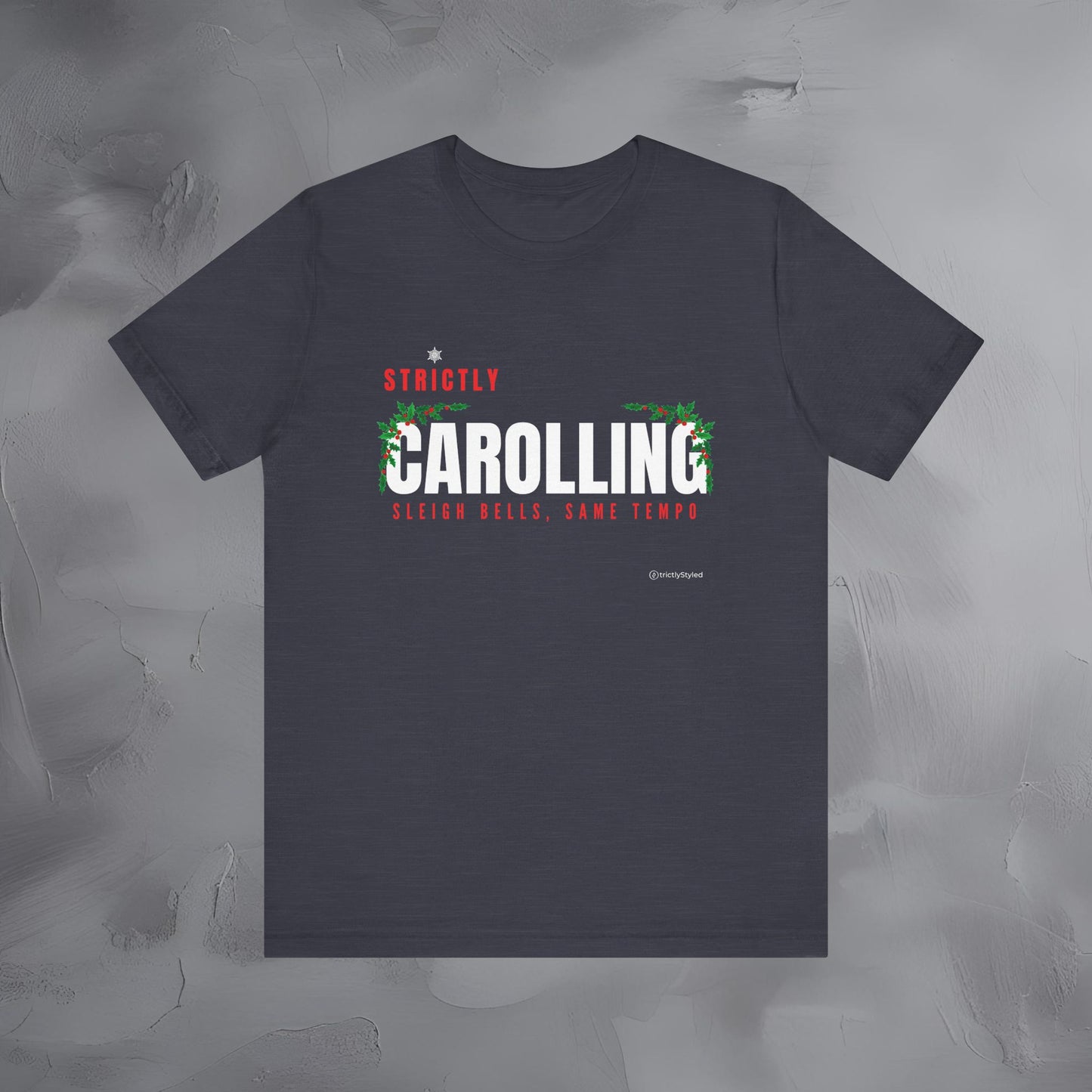 Strictly Carolling – Sleigh Bells, Same Tempo | Funny Christmas Music Shirt