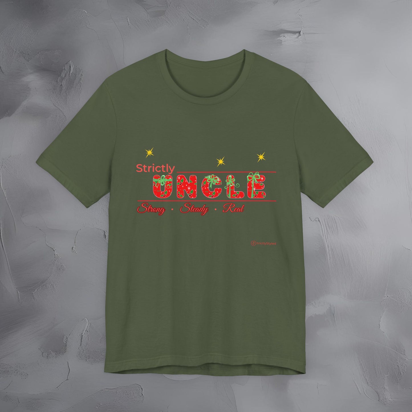 Strictly Uncle - Strong Steady Real - T-Shirt