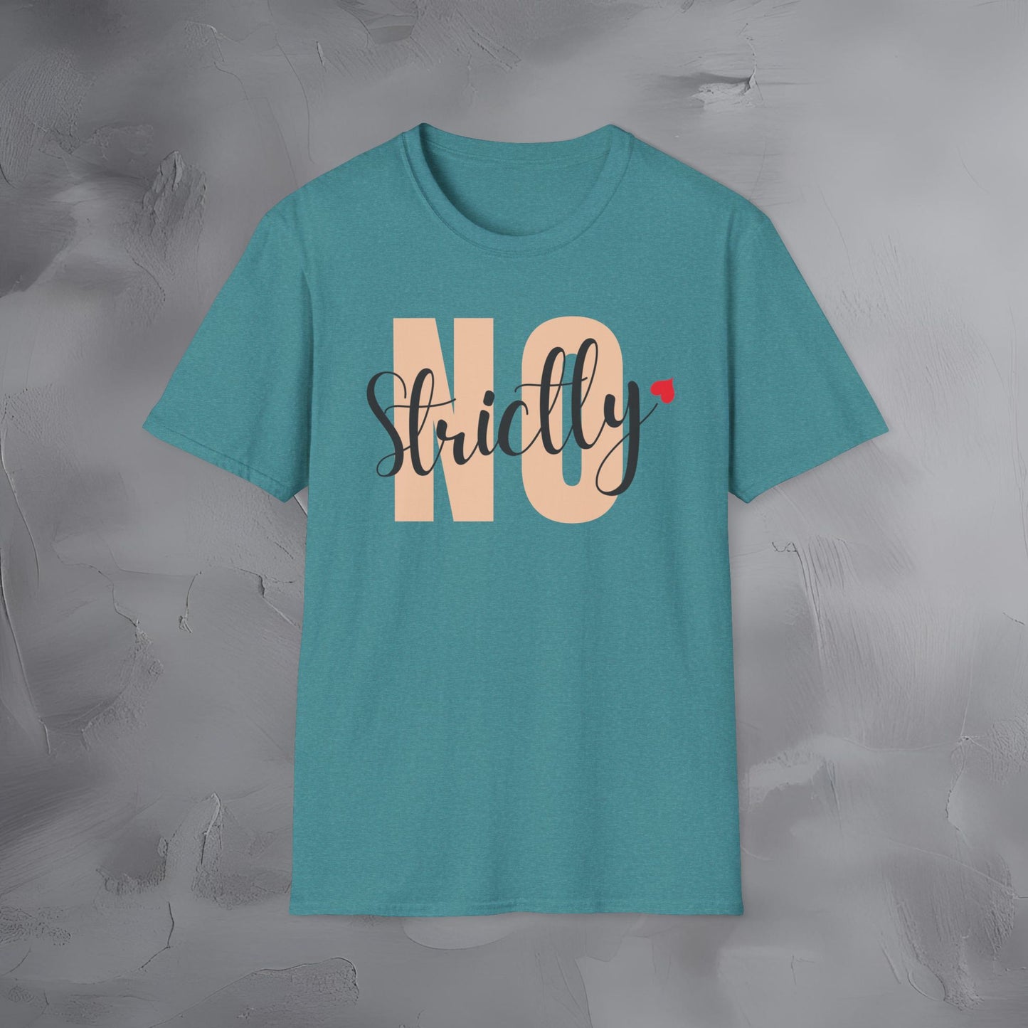 Strictly No T-Shirt