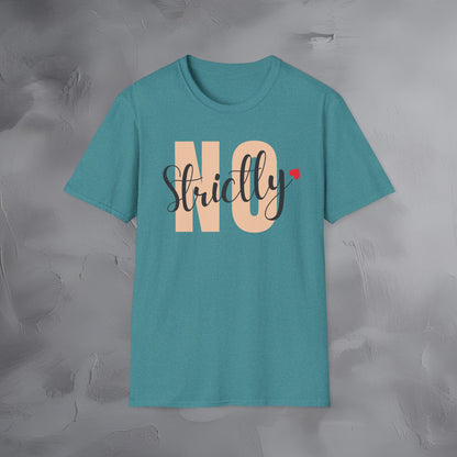Strictly No T-Shirt