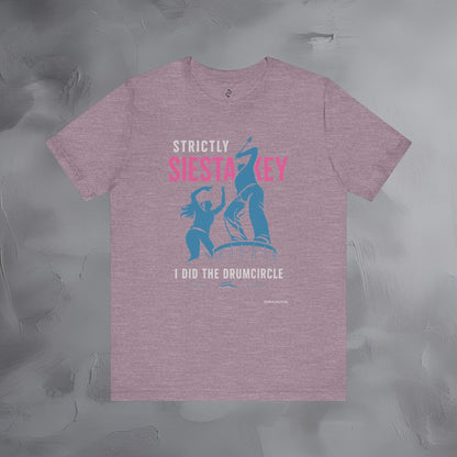 Strictly Siesta Key T-Shirt – I Did the Drumcircle Beach Tee