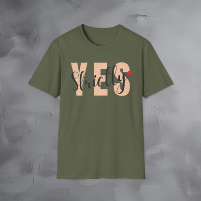 Strictly Yes T-Shirt