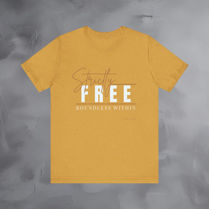 Strictly Free – Boundless Within T-Shirt - Inner Freedom Graphic Tee - Mindful Lifestyle Shirt
