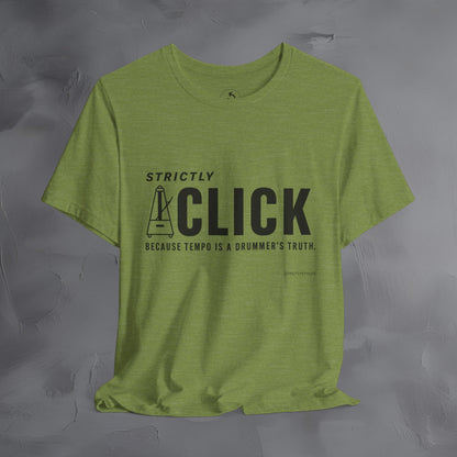 Strictly Click T-Shirt – Drum & Rhythm Graphic Tee - Tempo Is the Drummer’s Truth