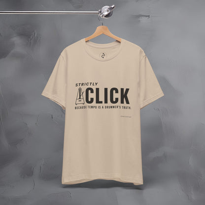 Strictly Click T-Shirt – Drum & Rhythm Graphic Tee - Tempo Is the Drummer’s Truth