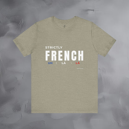 Strictly French T-Shirt – Uh La La | Parisian Style Graphic Tee