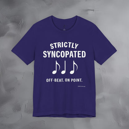 Strictly Syncompated T-Shirt – Off Beat On Point Jazz Rhythm Tee
