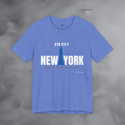 Strictly New York – Hustle, Energy, Dreams T-Shirt | NYC Streetwear Graphic Tee | Modern City Lifestyle Shirt