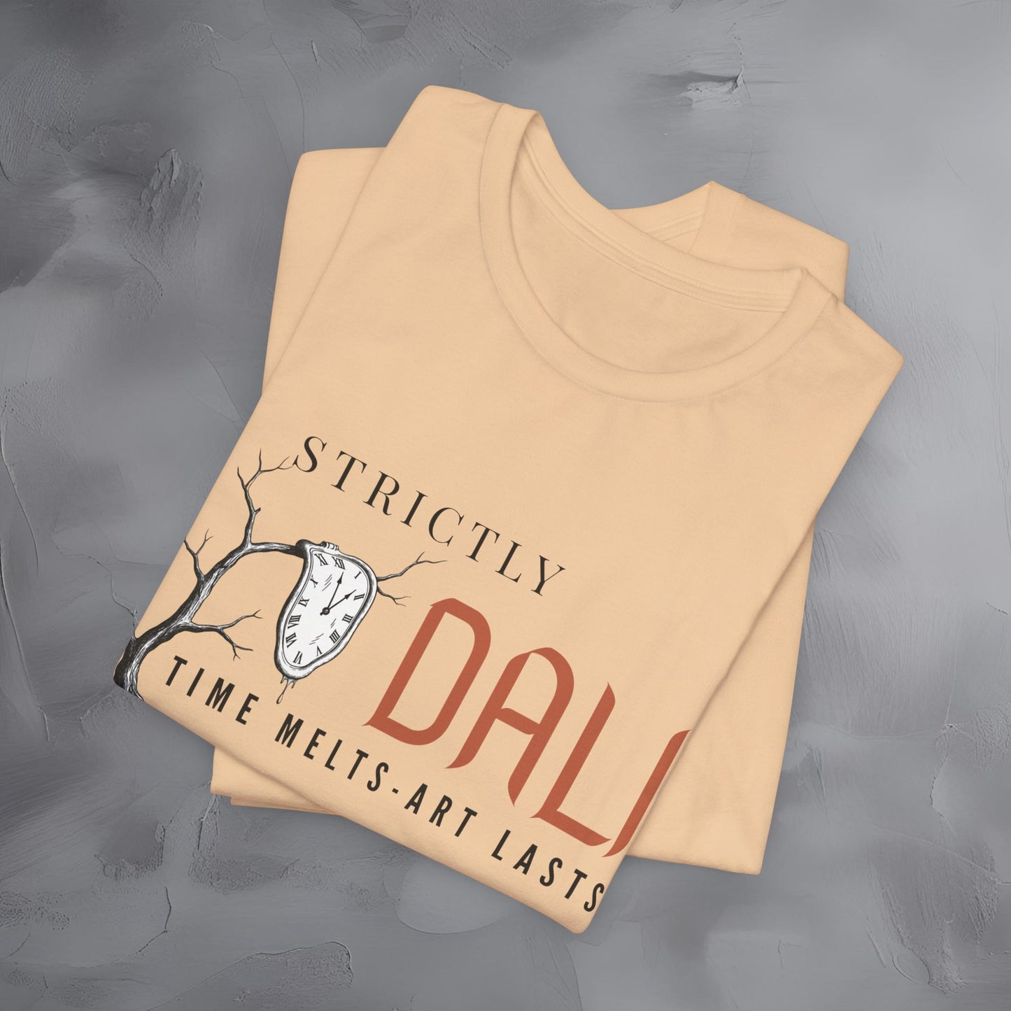 Strictly Dalí – Time Melts. Art Lasts. T-Shirt | Surrealist Artist Graphic Tee | Salvador Dalí Inspired Shirt