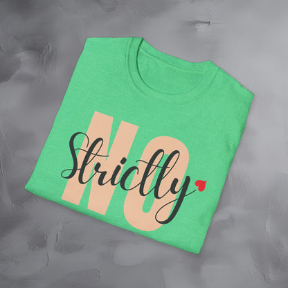 Strictly No T-Shirt