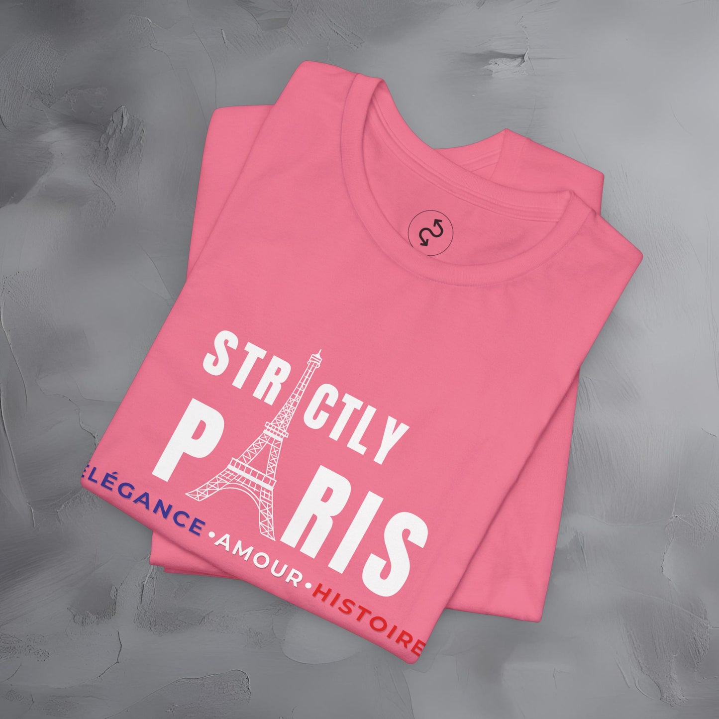 Strictly Paris – Élégance, Amour, Histoire T-Shirt - French City Pride Graphic Tee - Paris Lifestyle Streetwear Shirt