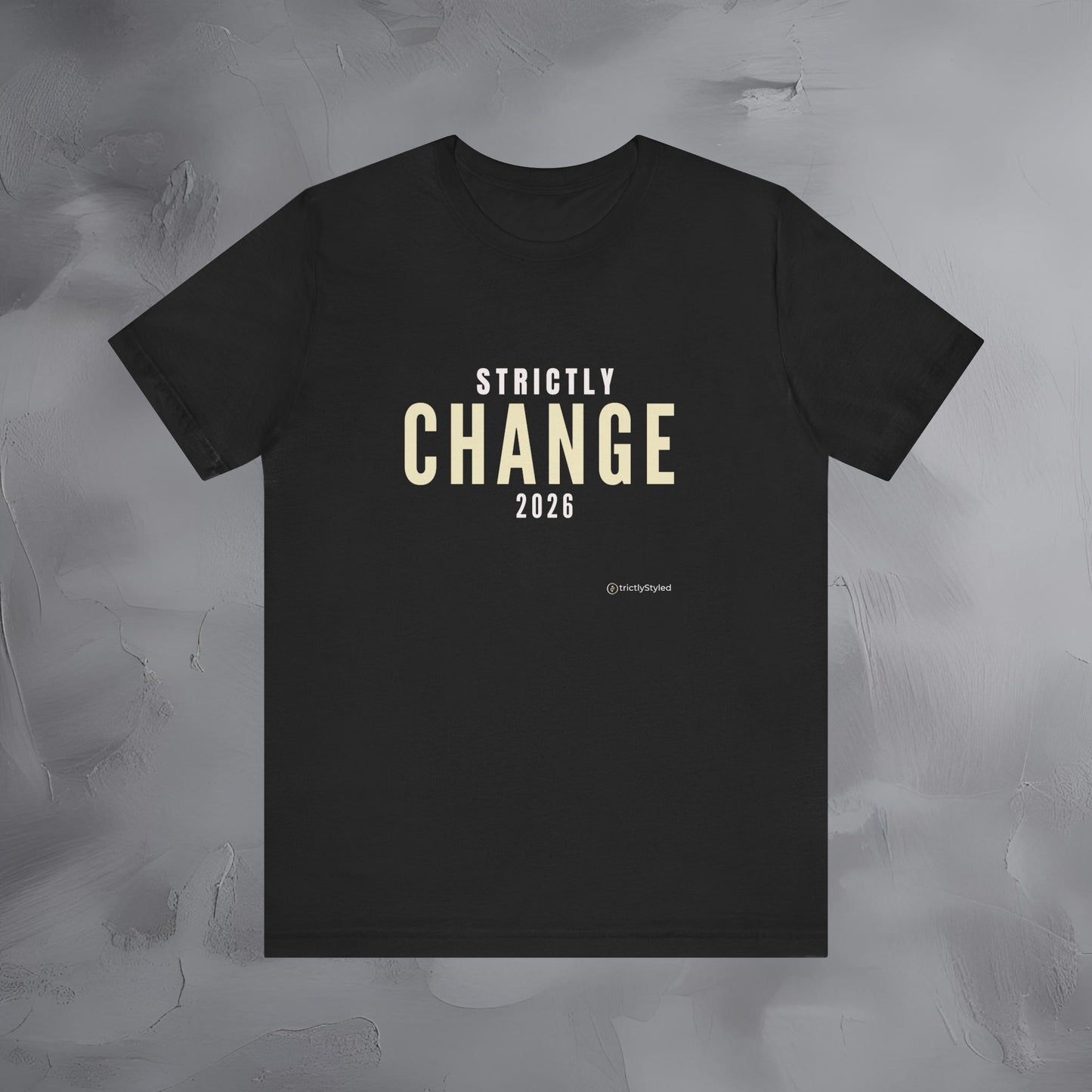 Strictly Change Shirt Minimalist New Year Intention T Shirt Unisex Graphic Tee