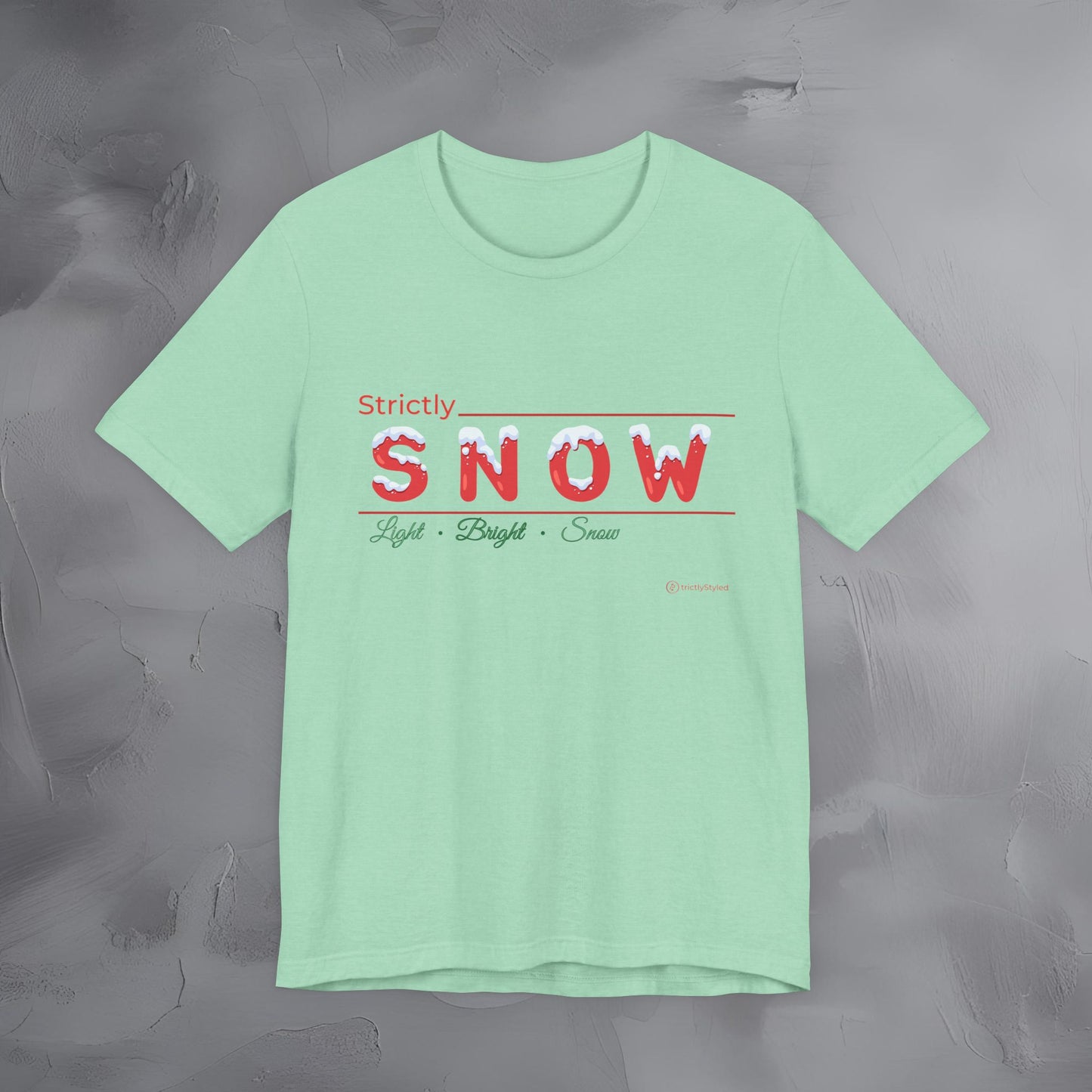 Strictly Snow — T-Shirt