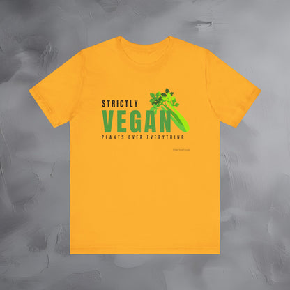 Plants Over Everything T-Shirt - Vegan Lifestyle Graphic Tee - Plant-Based Living Shirt