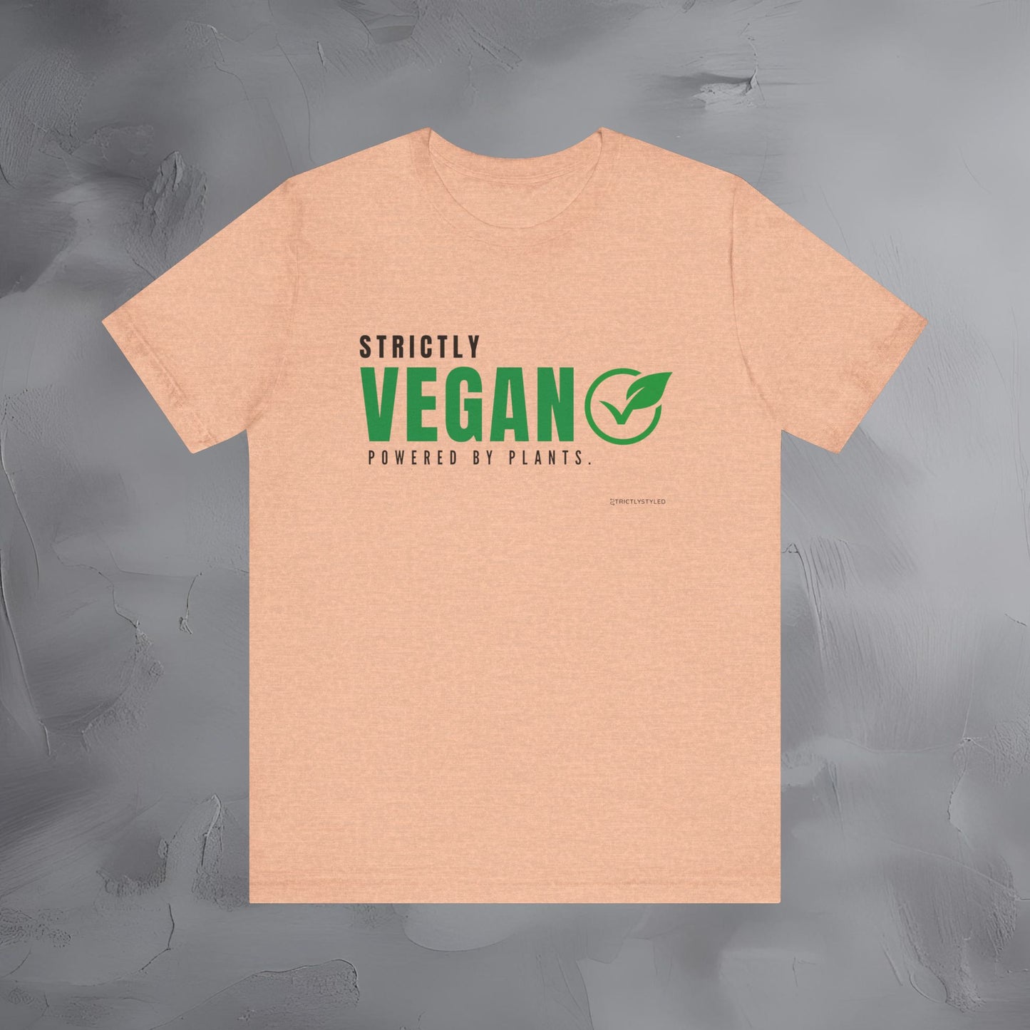 Strictly Vegan – Powered by Plants T-Shirt - Vegan Lifestyle Graphic Tee - Plant-Based Living Shirt