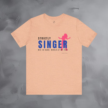 Strictly Singer T-Shirt – Voice of Style | Musician Graphic Tee