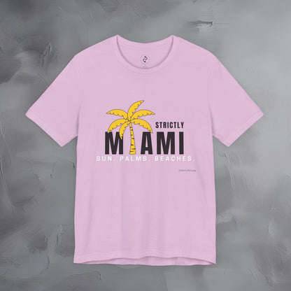 Strictly Miami T-Shirt – Sun Palms Beaches City Vibes Tee