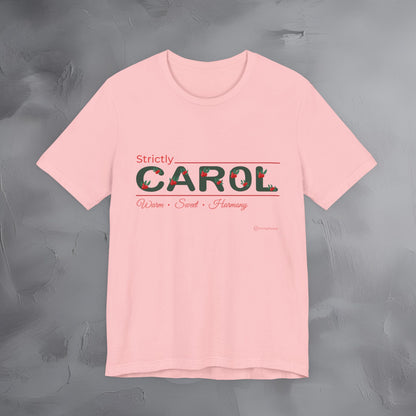 Strictly Carol — T-Shirt
