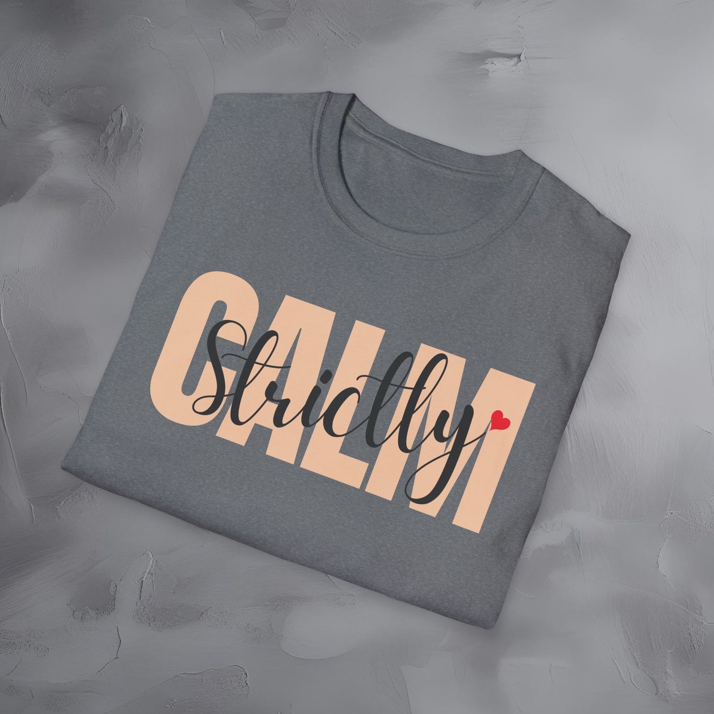 Strictly Calm T-Shirt