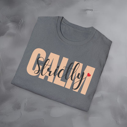 Strictly Calm T-Shirt