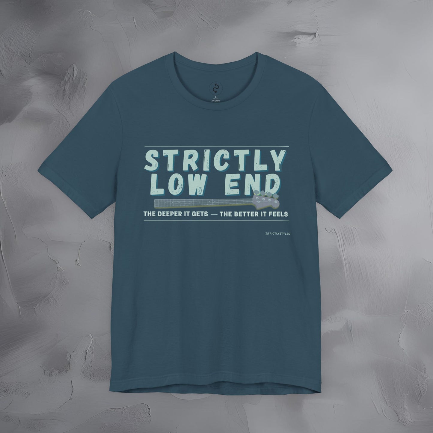 Strictly Low End T-Shirt – Bass Player Graphic Tee | Musician Shirt