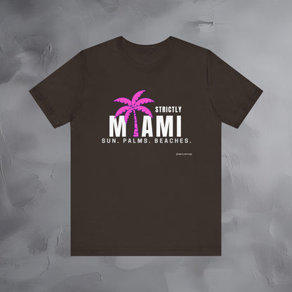 Strictly Miami T-Shirt – Sun Palms Beaches City Vibes Tee