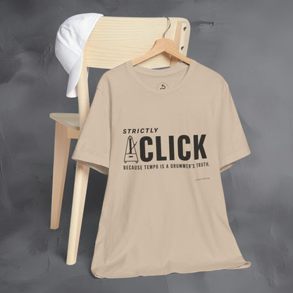 Strictly Click T-Shirt – Drum & Rhythm Graphic Tee - Tempo Is the Drummer’s Truth