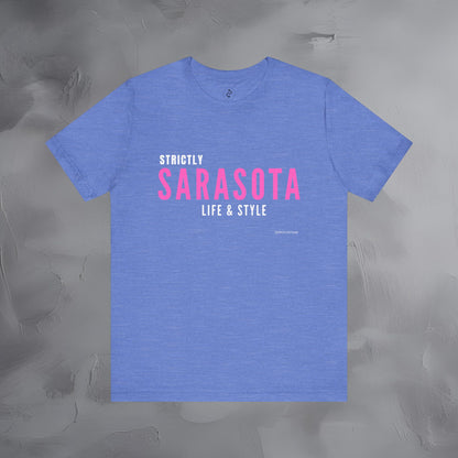 Strictly Sarasota Life & Style T-Shirt | Coastal Florida Lifestyle Tee | Gulf Coast Beachwear Graphic Shirt