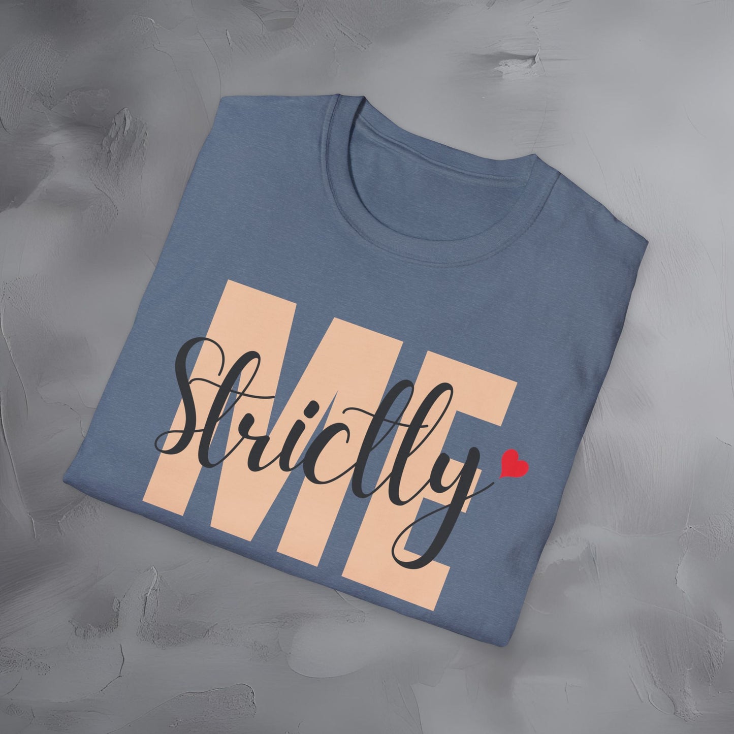 Strictly Me - T-Shirt