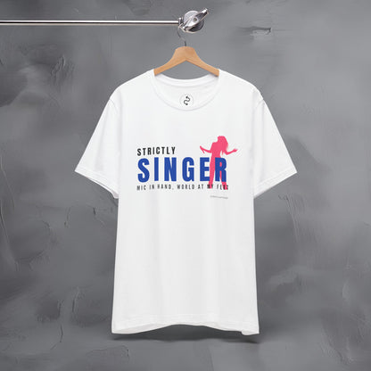 Strictly Singer T-Shirt – Voice of Style | Musician Graphic Tee