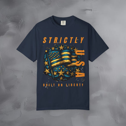 Strictly USA - Built on Liberty Independence Day T-Shirt