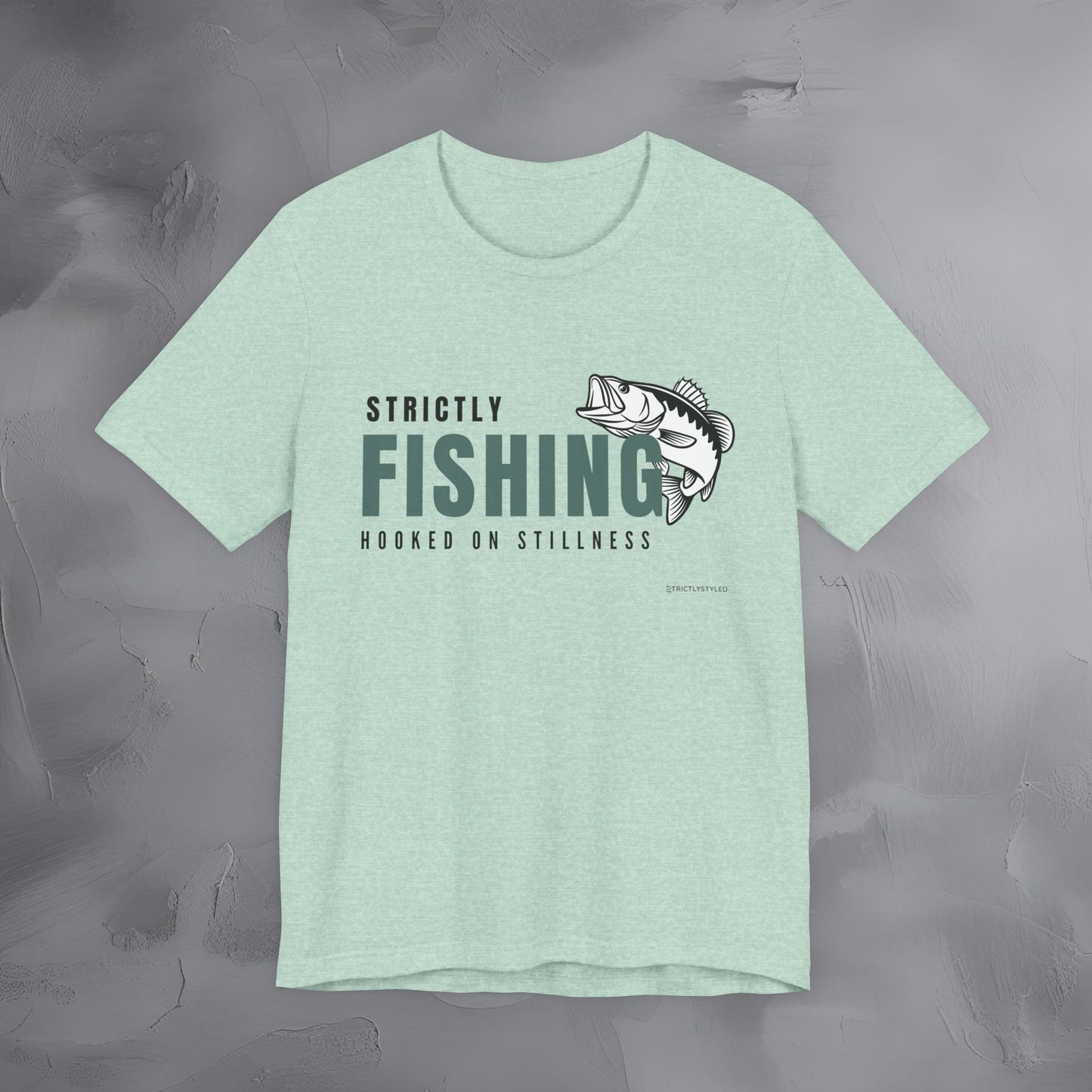 Strictly Fishing T-Shirt – Hooked on Stillness | Minimal Outdoor Lifestyle Tee