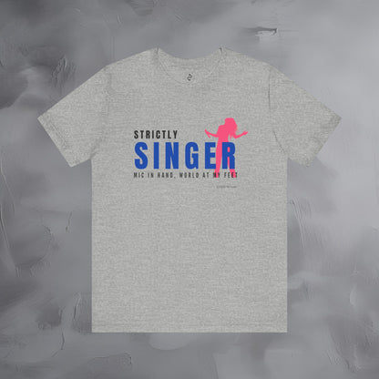 Strictly Singer T-Shirt – Voice of Style | Musician Graphic Tee