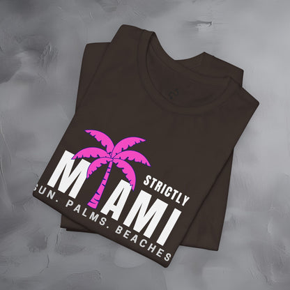 Strictly Miami T-Shirt – Sun Palms Beaches City Vibes Tee