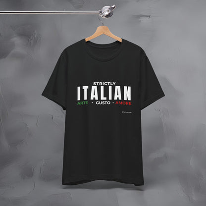 Strictly Italian – Arte, Gusto, Amore T-Shirt | Italian Culture Graphic Tee | Italy Lifestyle Streetwear Shirt
