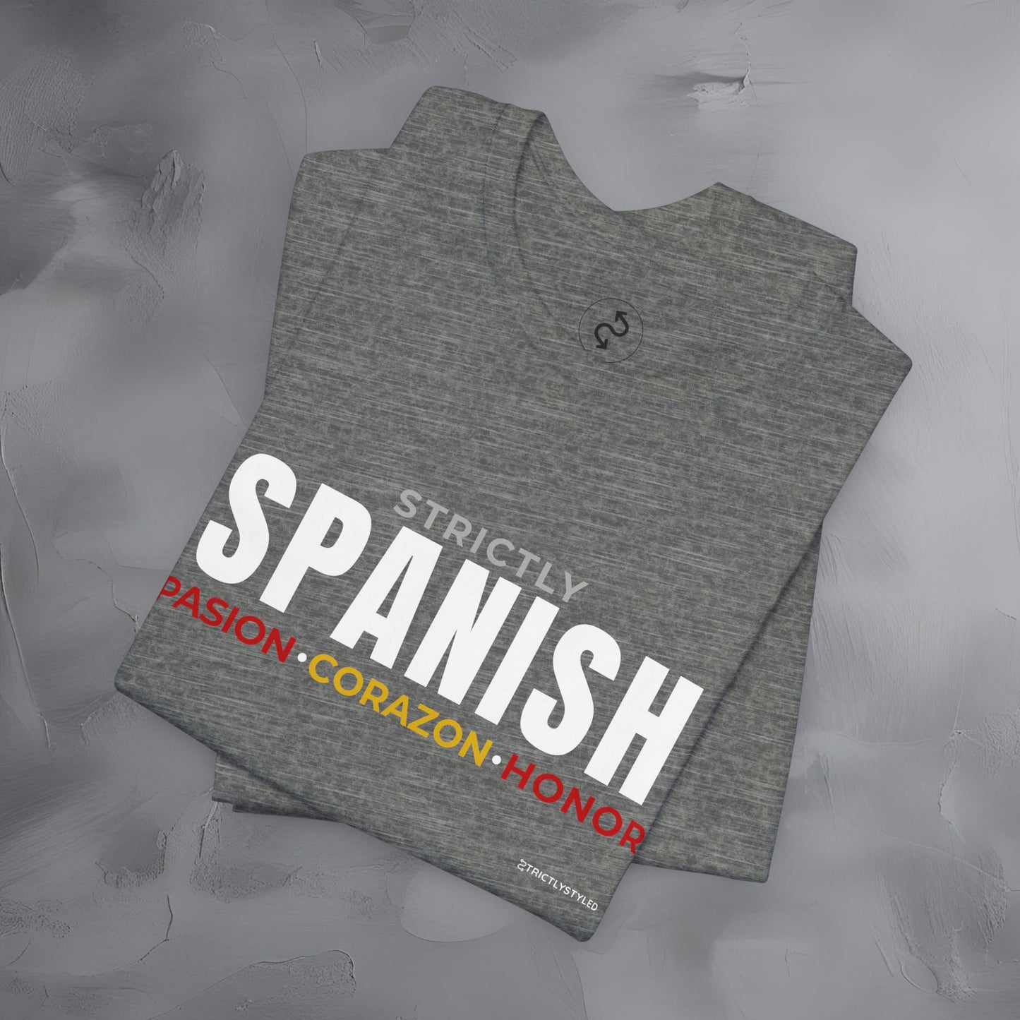 Strictly Spanish – Pasión, Corazón, Honor T-Shirt - Spain Culture Graphic Tee - Spanish Lifestyle Streetwear Shirt