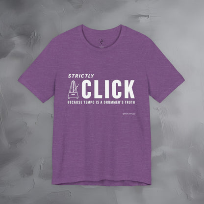 Strictly Click T-Shirt – Drum & Rhythm Graphic Tee - Tempo Is the Drummer’s Truth