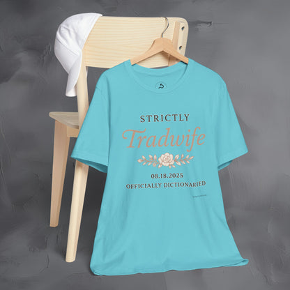 Strictly Tradwife T Shirt - Officially Dictionaried Floral Script Tee