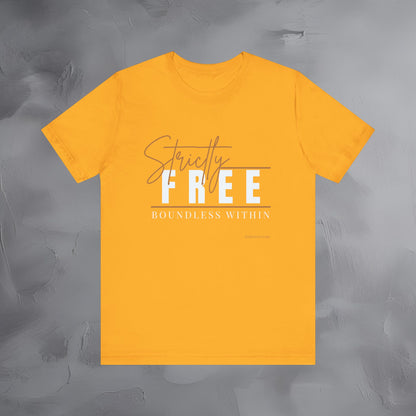 Strictly Free – Boundless Within T-Shirt - Inner Freedom Graphic Tee - Mindful Lifestyle Shirt
