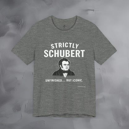 Strictly Schubert T-Shirt – Unfinished but Iconic Classical Music Tee